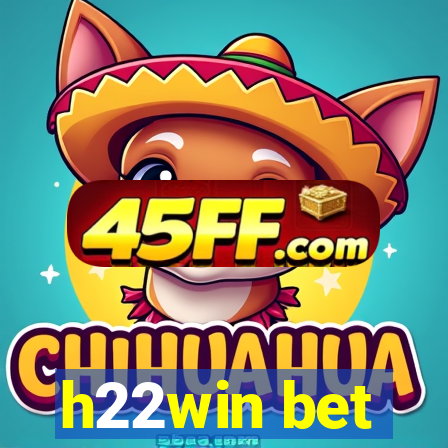 h22win bet